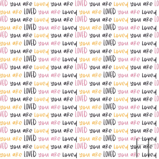 You are loved