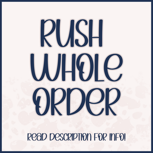 Rush your whole order.