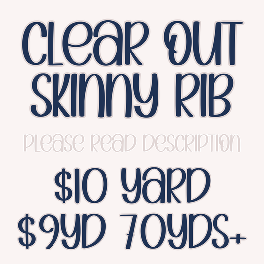 CLEAR OUT SKINNY RIB