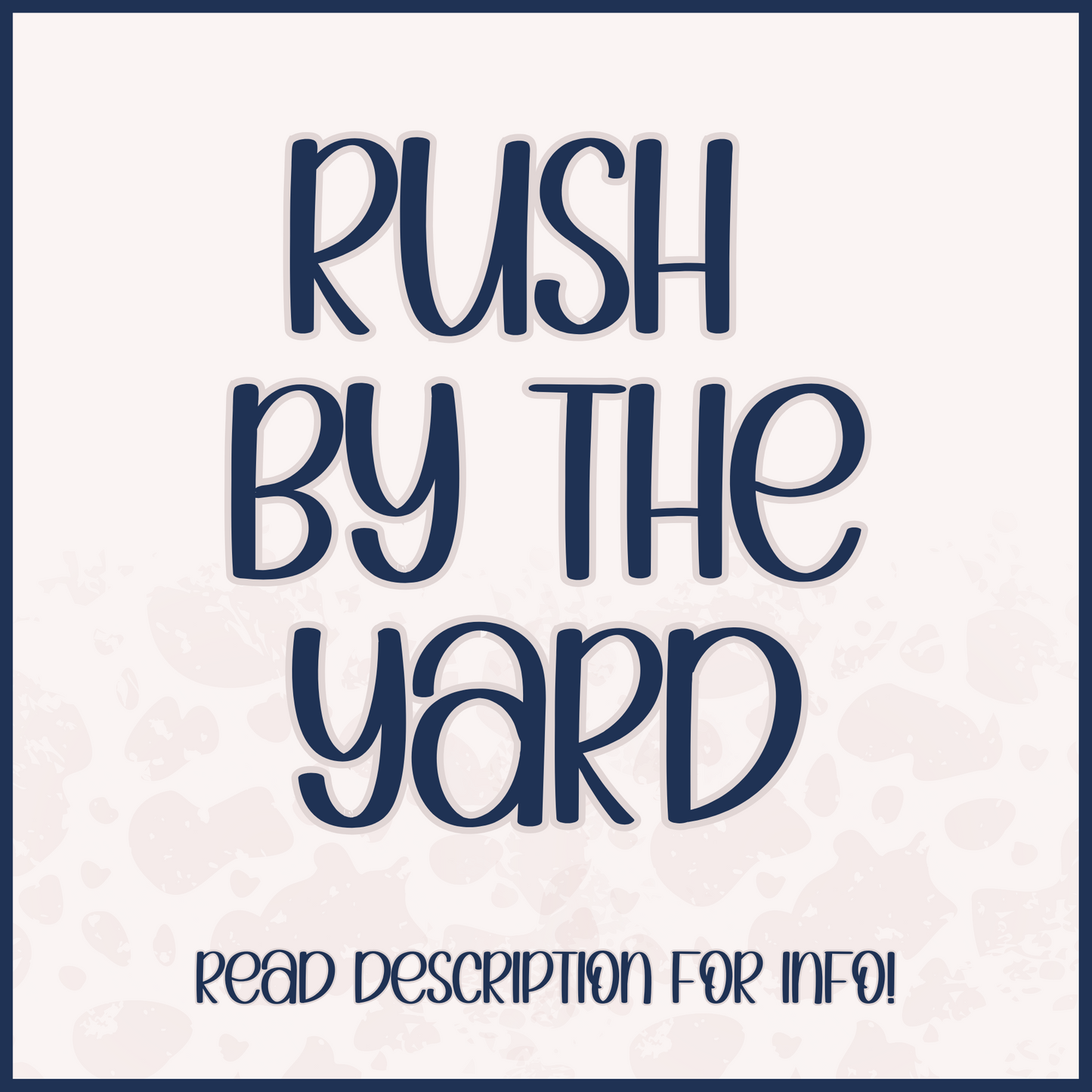 Rush by the yard.