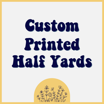 Custom Printed Half Yards